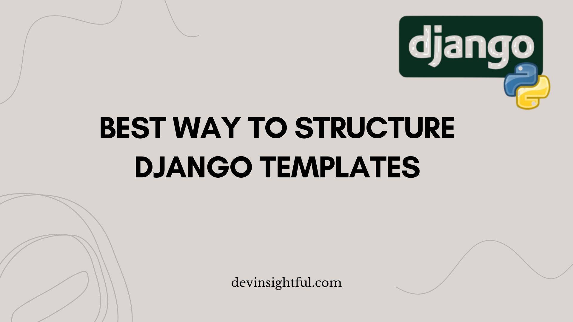 Best Way to Structure Django Templates