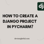 How to Create a Django Project in Pycharm?