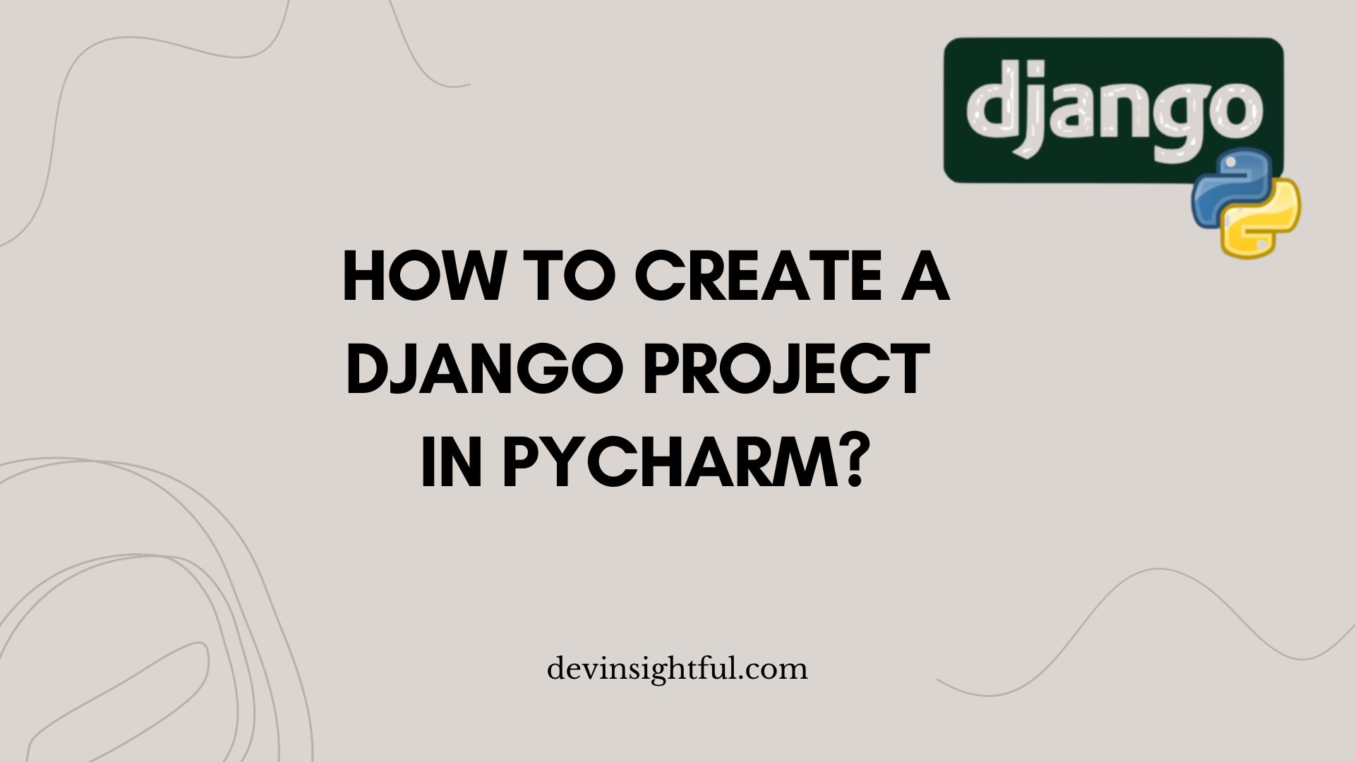 How to Create a Django Project in Pycharm?